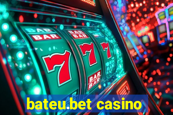 bateu.bet casino